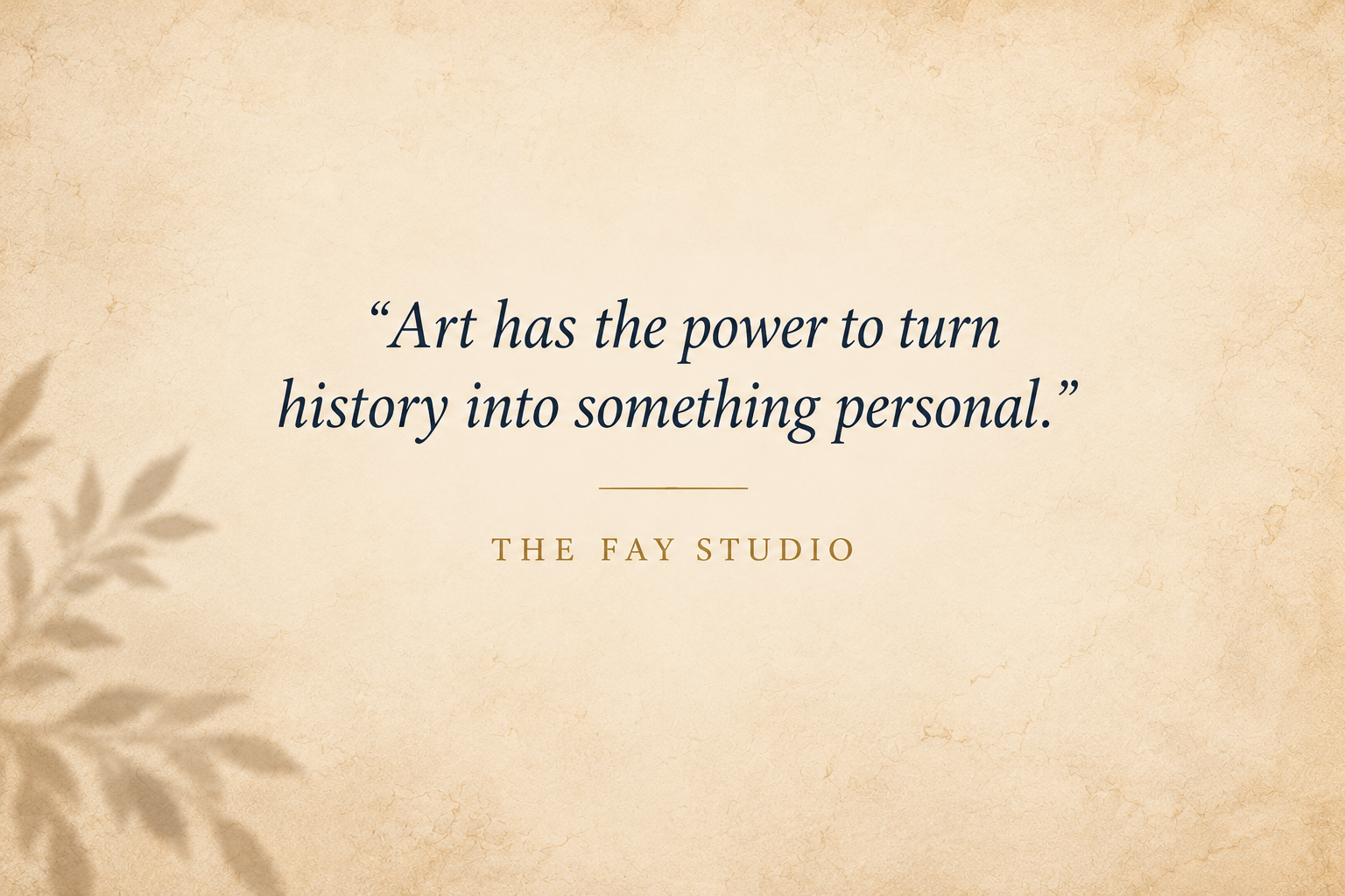 Art has the power to turn history into something personal
